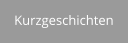 Kurzgeschichten
