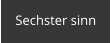 Sechster sinn