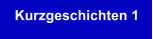 Kurzgeschichten 1