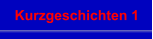 Kurzgeschichten 1