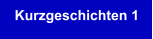 Kurzgeschichten 1