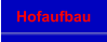 Hofaufbau